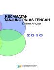 Kecamatan Tanjung Palas Tengah Dalam Angka 2016