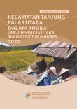 Tanjung Palas Utara Subdistrict in Figures 2022