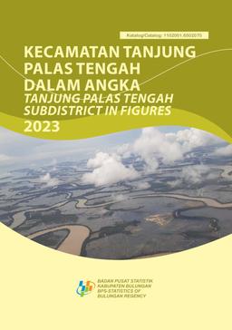 Tanjung Palas Tengah Subdistrict In Figures 2023