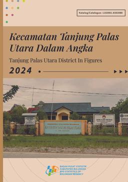 Tanjung Palas Utara District In Figures 2024