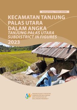 Tanjung Palas Utara Subdistrict In Figures 2023