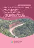 Kecamatan Tanjung Palas Barat Dalam Angka 2022