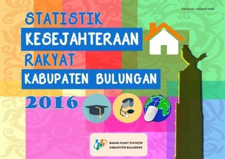 Statistik Kesejahteraan Rakyat Kabupaten Bulungan 2016