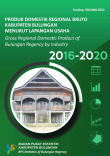 Produk Domestik Regional Bruto Kabupaten Bulungan Menurut Lapangan Usaha 2016-2020